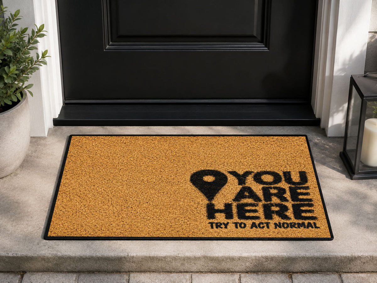 Suupia You Are Here Try to Act Normal doormat, styled product view 1